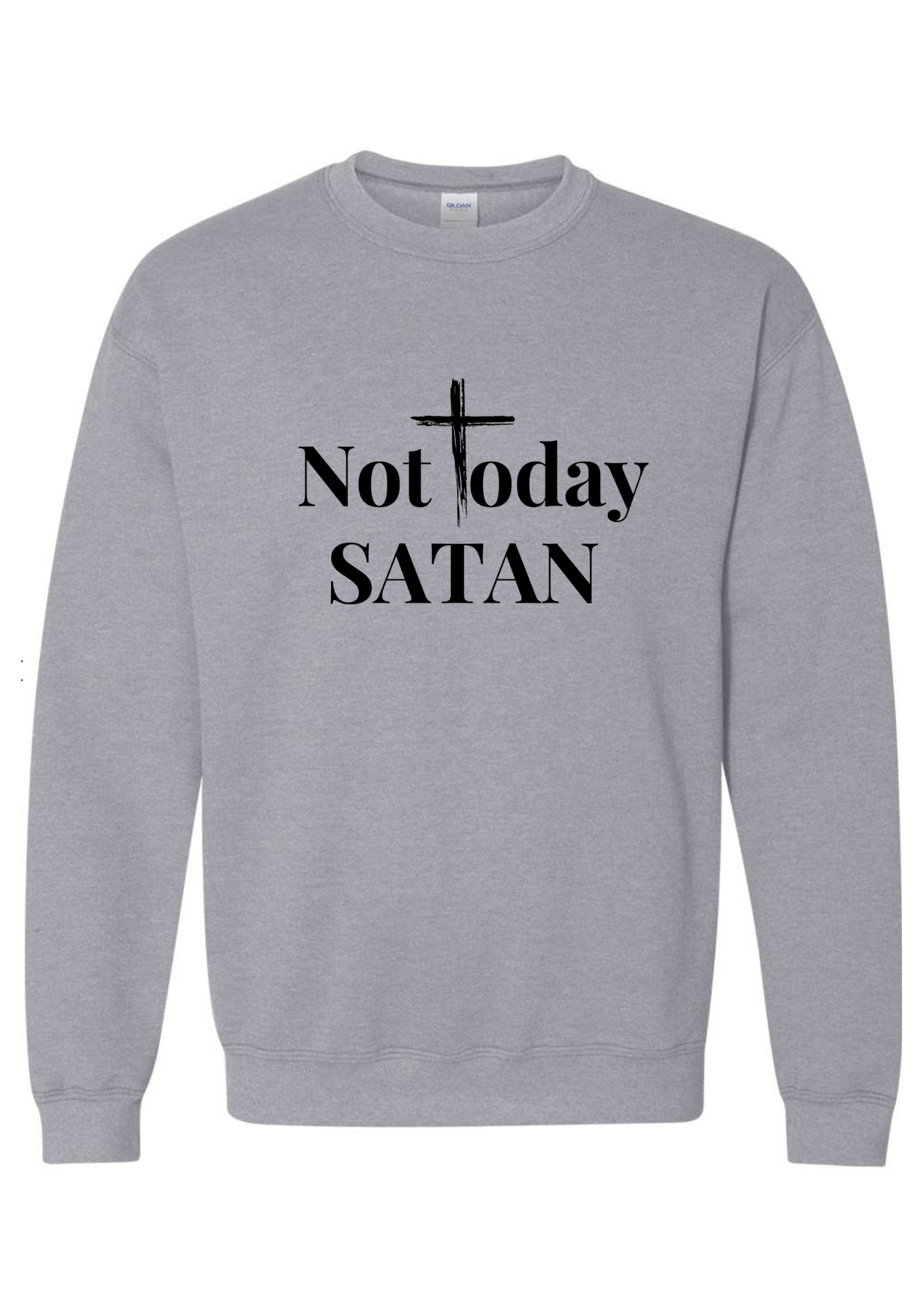 Not Today Satan Crew Sweatshirt - 3 colors available