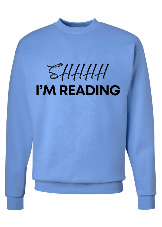 Shhhh I’m Reading Crew Sweatshirt - 3 colors available