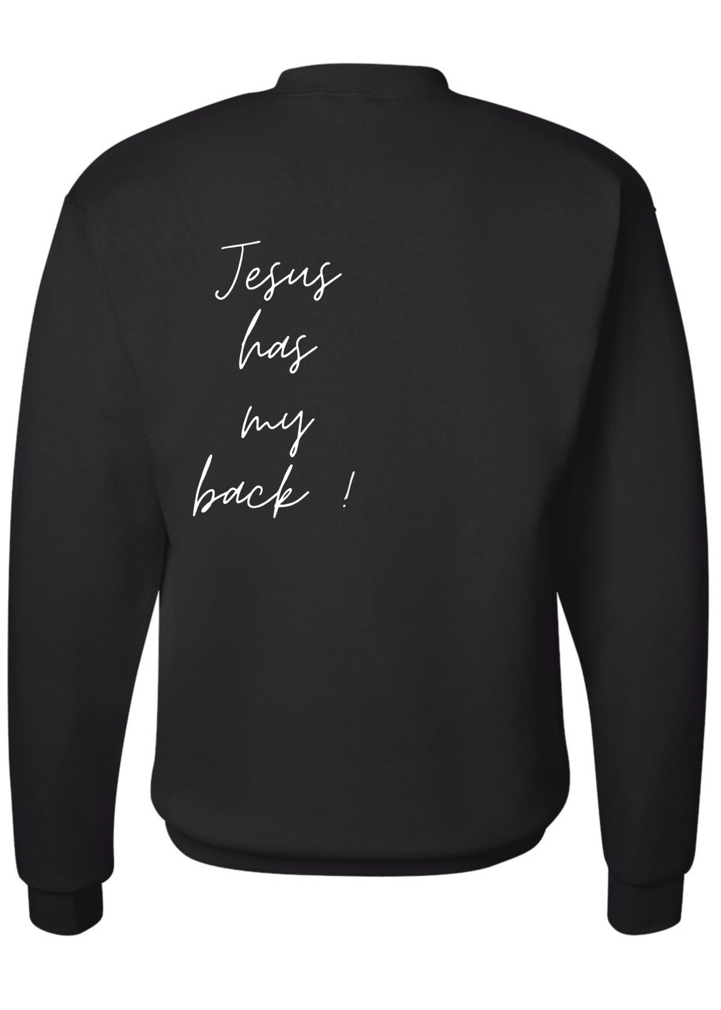 Jesus has my back! Crew Sweatshirt - 3 colors available