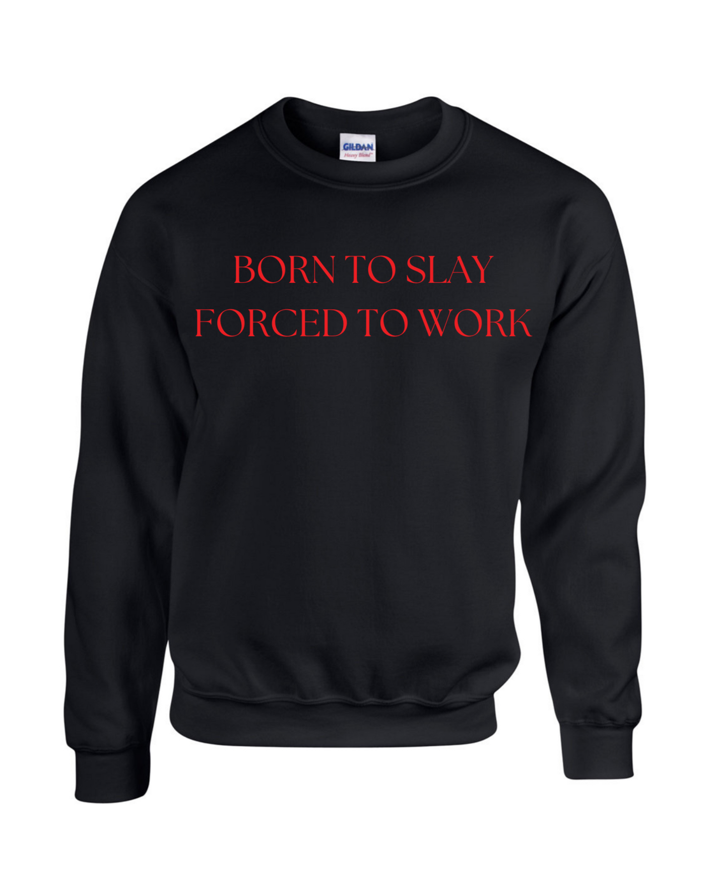 Slay & Work Crew Sweatshirt