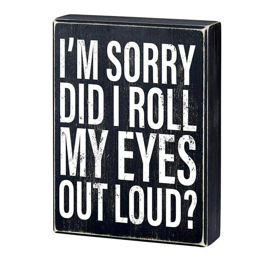 Roll My Eyes Wooden Sign