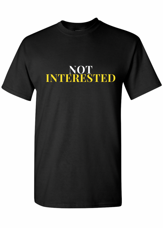Not Interested Tee