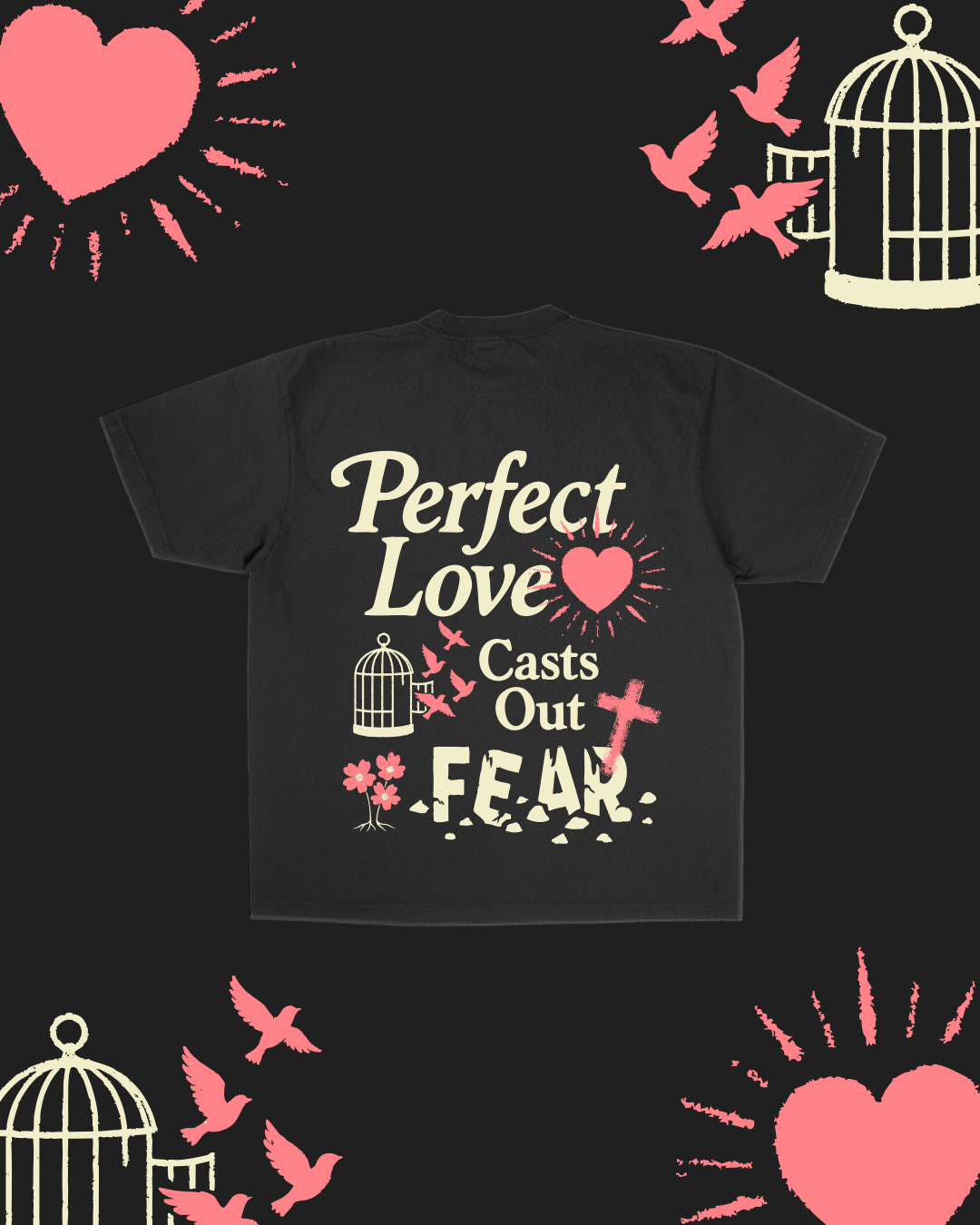 Perfect Love Casts Out Fear Tee