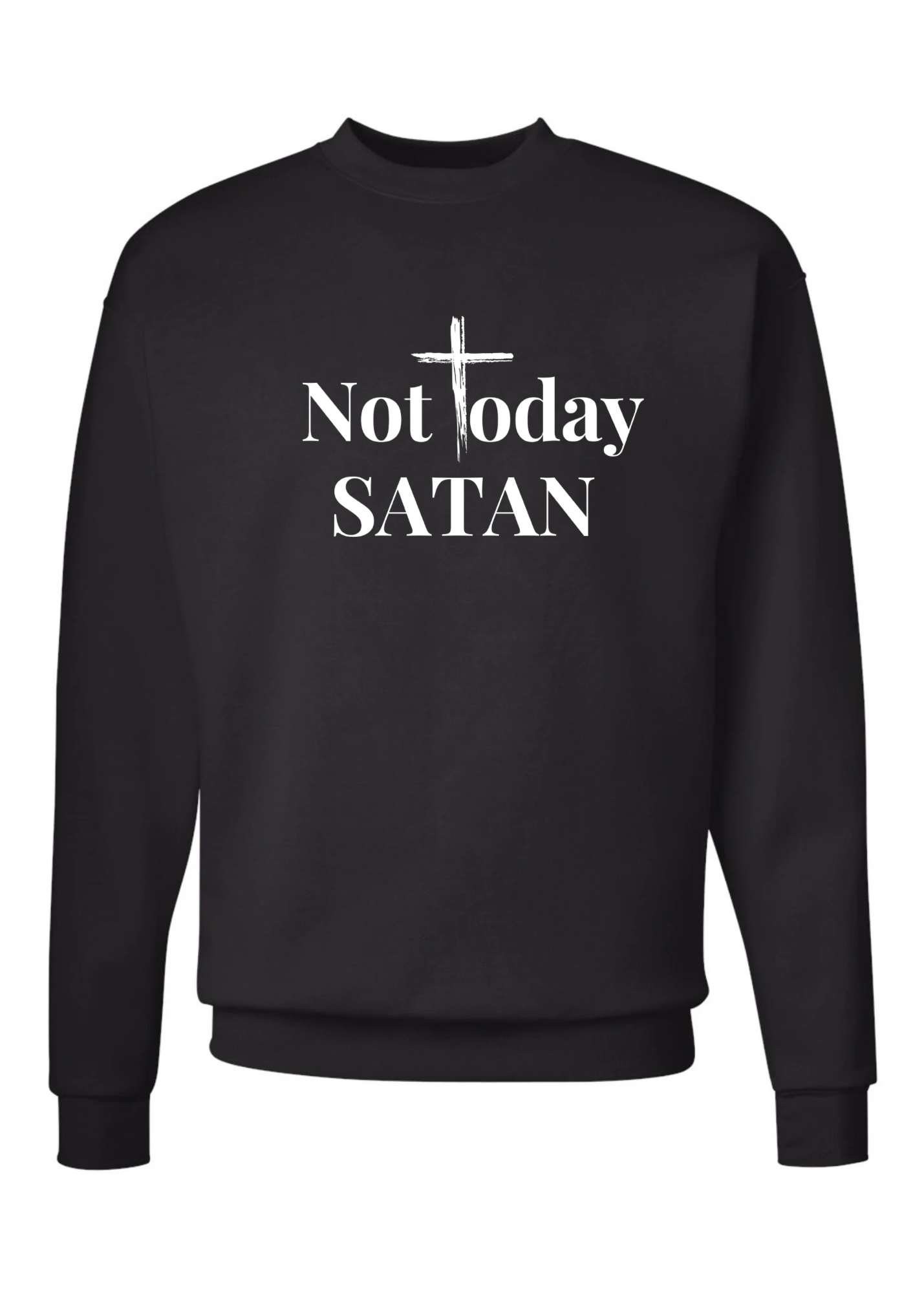 Not Today Satan Crew Sweatshirt  - 3 colors available