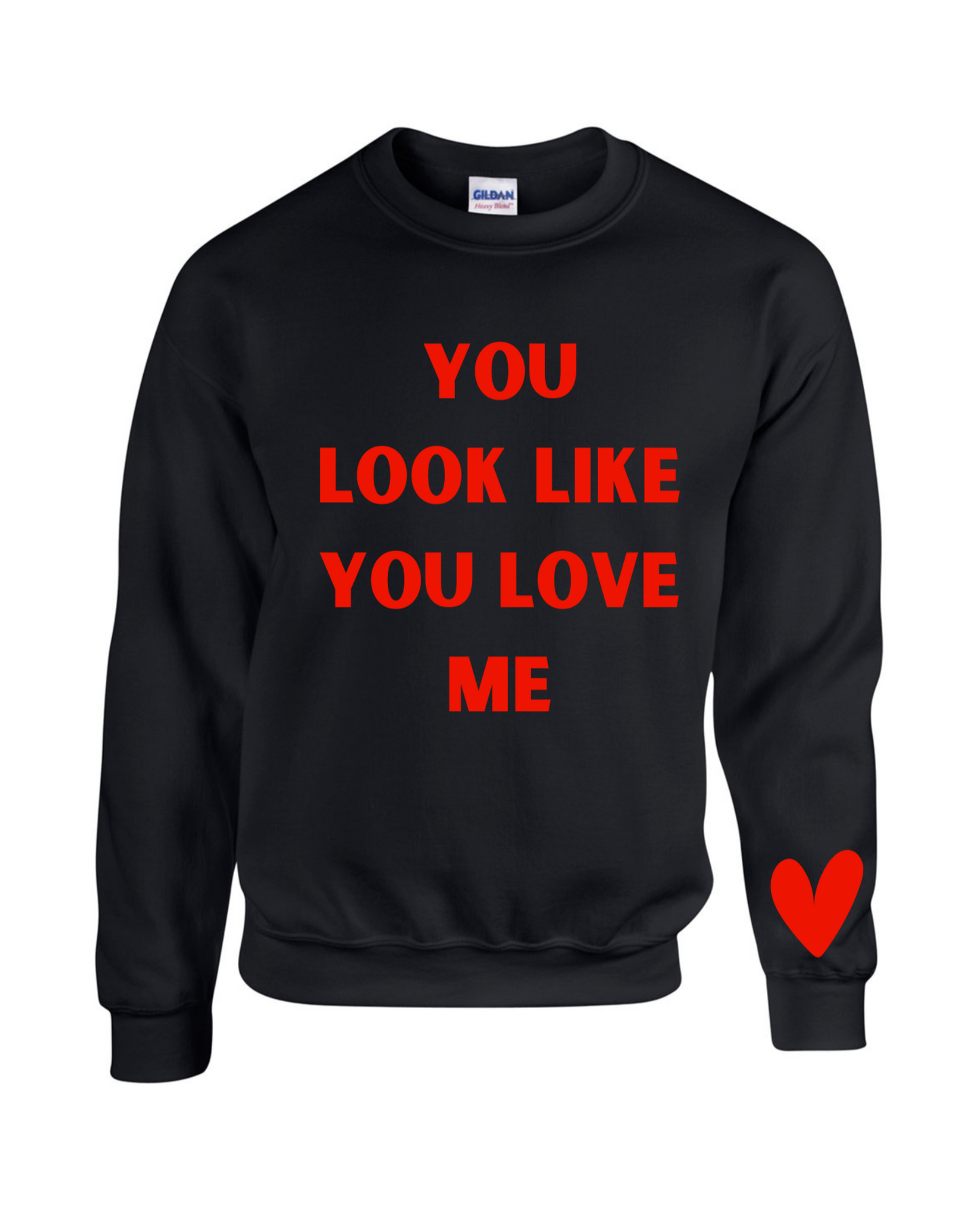 You Look Like You Love Me Crew Sweatshirt - 3 Colors Available